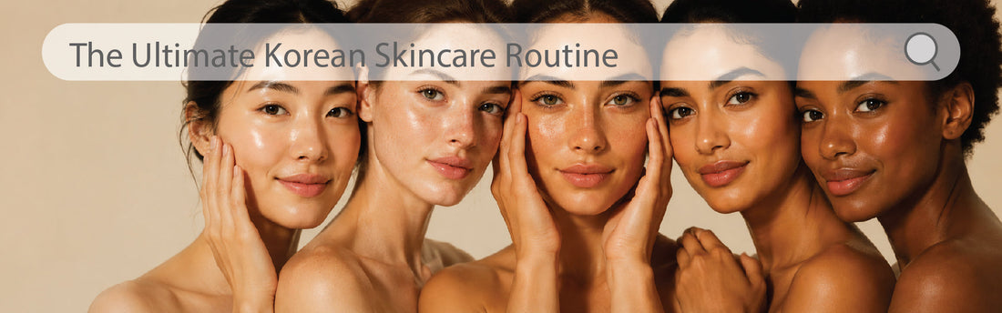 The Ultimate Korean Skincare Routine: Your Step-by-Step Guide to Healthy, Glowing Skin